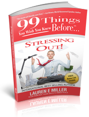 99 Things You Wish You Knew Before Stressing Out! by Lauren E Miller